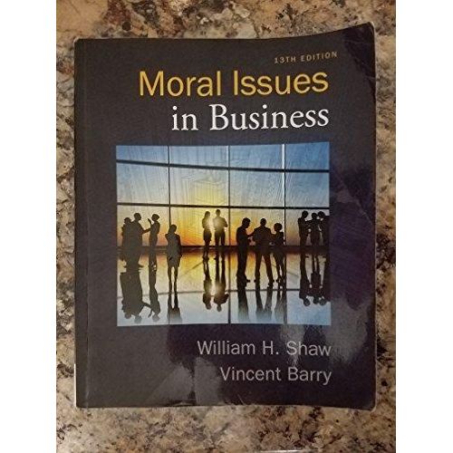 Moral Issues in Business, Ed. :13