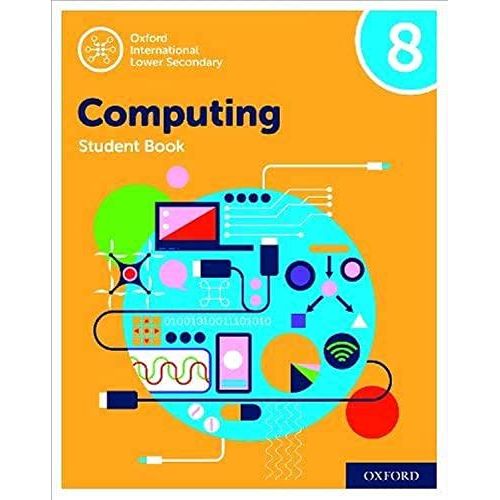 Oxford International Lower Secondary Computing Student Book 8 ,Ed. :2