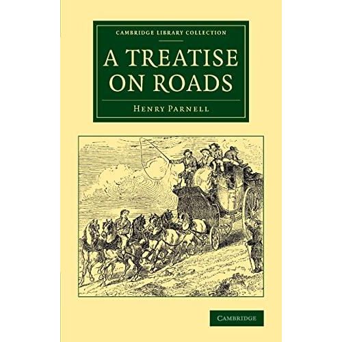 A Treatise On Roads: Wherein The Principles On Which Roads Should Be Made Are Explained And Illustrated ,Ed. :1