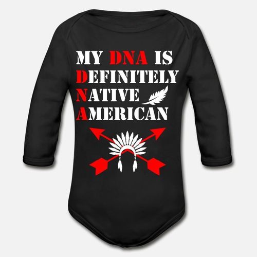 My Dna Is Definitely Native American Organic Long Sleeve Baby Bodysuit_2