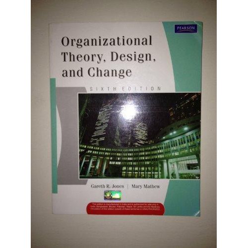 Organizational Theory, Design, and Change, India ,Ed. :6