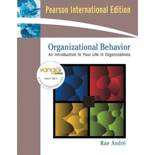 Organizational Behavior: An Introduction to your life in Organizations ,Ed. :1