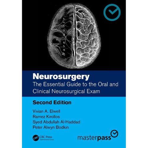 Neurosurgery: The Essential Guide to the Oral and Clinical Neurosurgical Exam (MasterPass) ,Ed. :2