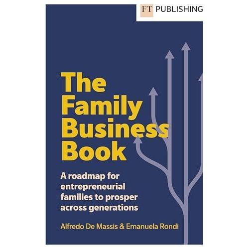 The Family Business Book: A roadmap for entrepreneurial families to prosper across generations ,Ed. :1