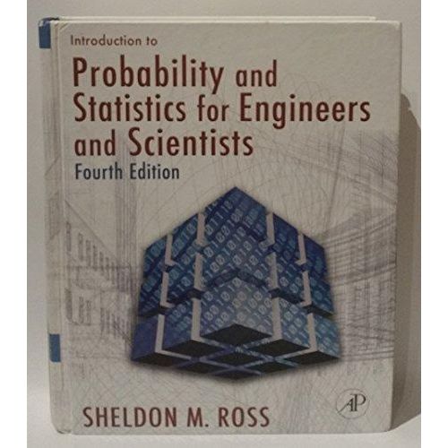Introduction to Probability and Statistics for Engineers and Scientists, Fourth Edition ,Ed. :4