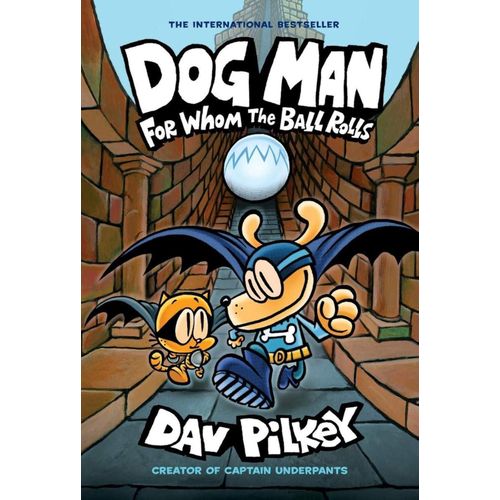 Dog Man For Whom The Ball Rolls : No 7 - By Dav Pilkey - Color Edition