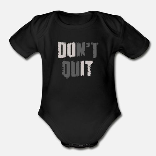 Dont Quit Organic Short Sleeve Baby Bodysuit