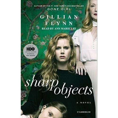 Sharp Objects - By Gillian Flynn