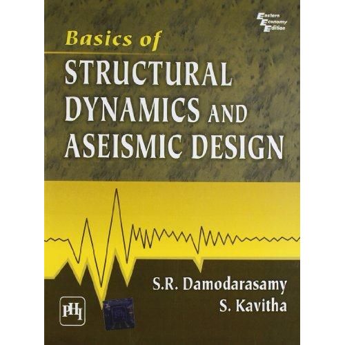 Of Structural Dynamics And Aseismic Design-India
