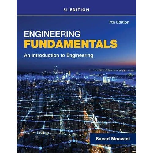 Engineering Fundamentals An Introduction to Engineering, SI Edition ,Ed. :7