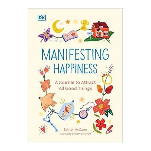 Manifesting Happiness: How to Attract All Good Things