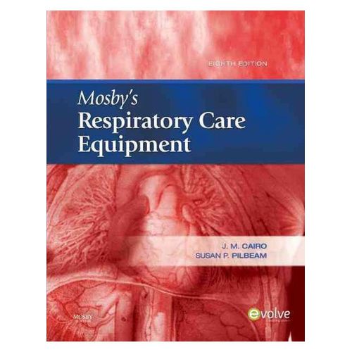 Mosby s Respiratory Care Equipment Ed 8