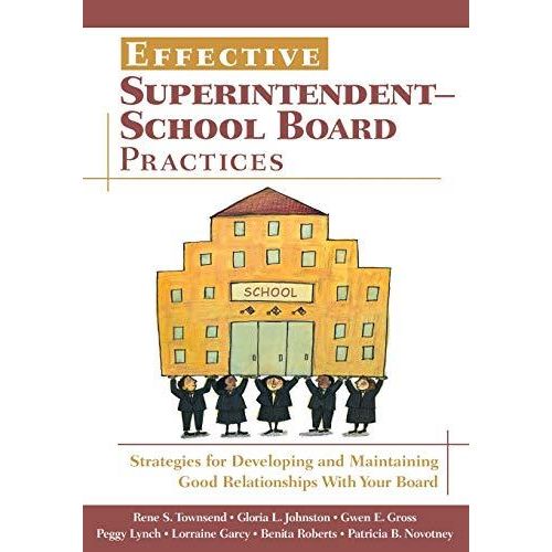 Effective Superintendent-School Board Practices: Strategies For Developing And Maintaining ,Ed. :1