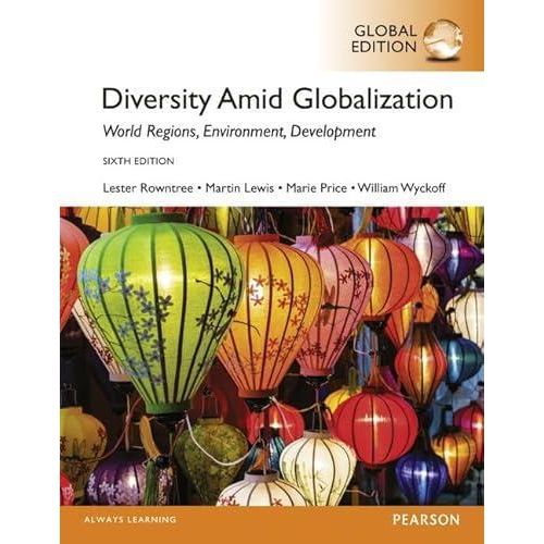 Diversity Amid Globalization: World Religions, Environment, Development, Global Edition ,Ed. :6
