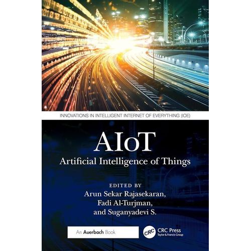 AIoT: Artificial Intelligence of Things (Innovations in Intelligent Internet of Everything IoE)
