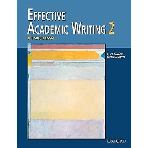 Effective Academic Writing 2: The Short Essay (Student Book) ,Ed. :1