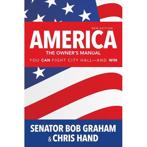 America, the Owner's Manual: You Can Fight City Hall-and Win