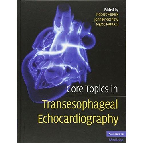 Core Topics in Transesophageal Echocardiography (Cambridge Medicine) ,Ed. :1