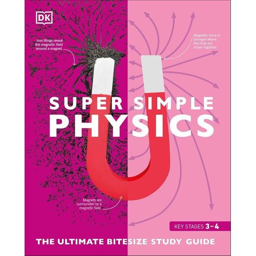 Super Simple Physics: The Ultimate Bitesize Study Guide