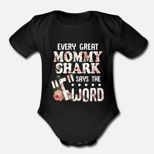 Every Great Mommy Shark Says The F Word Organic Short Sleeve Baby Bodysuit