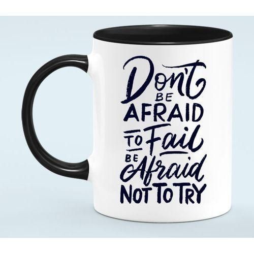Do Not Be Afraid To Fail Mug - Black/White