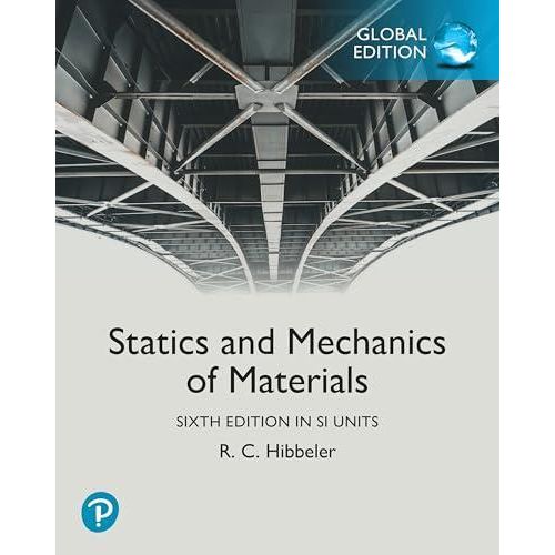 Statics and Mechanics of Materials, SI Units ,Ed. :6