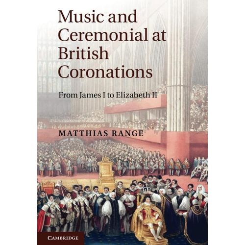 Music and Ceremonial at British Coronations