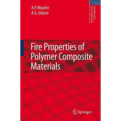 Fire Properties of Polymer Composite Materials (Solid Mechanics and Its Applications) ,Ed. :1
