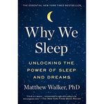 Why We Sleep - BY Matthew Walker