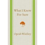 what i know for sure - BY Oprah Winfrey