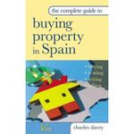 Kogan Page Complete Guide to Buying Property in Spain, 1st Edition