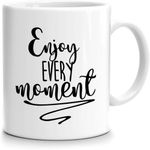 Enjoy Every Moment Quote Ceramic Mug
