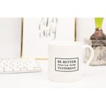 product_image_name-Loud Universe-Be Better Then You Were Ceramic Mug-2