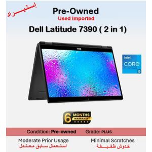 DELL Preowned Latitude 7390 ( 2 in 1) Intel® Core™ i5-8350U - RAM 16GB - Storage SSD 256GB - GPU Intel (R) Intel UHD 620 Graphics - Grade B - Windows - Display 13.3 INCH FHD – TOUCHSCREEN - English Keyboard ( Used Imported )