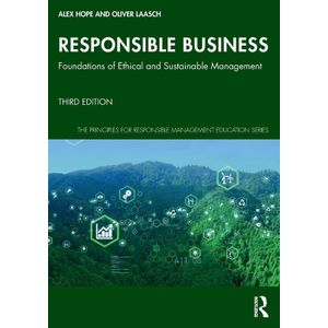 Responsible Business: Foundations of Ethical and Sustainable Management (The Principles for Responsible Management Education Series)