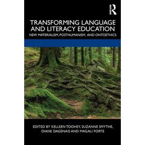 Transforming Language and Literacy Education: New Materialism, Posthumanism, and Ontoethics