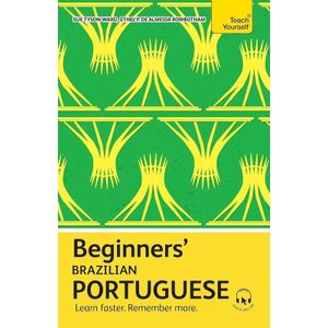 Beginners’ Brazilian Portuguese: Learn faster. Remember more. (Teach Yourself Beginners’ Language Learning Series)