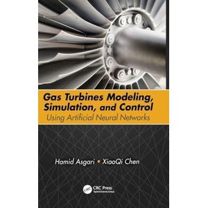 Gas Turbines Modeling, Simulation, and Control: Using Artificial Neural Networks