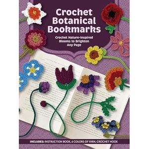 Crochet Botanical Bookmarks: Crochet Nature-Inspired Blooms to Brighten Any Page - Includes: Instruction Book, 6 Colors of Yarn, Crochet Hook