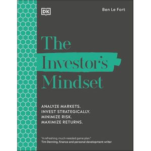 The Investor's Mindset: Analyse Markets, Invest Strategically, Minimise Risk, Maximise Returns