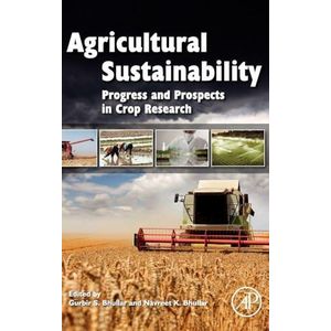Agricultural Sustainability: Progress and Prospects in Crop Research ,Ed. :1