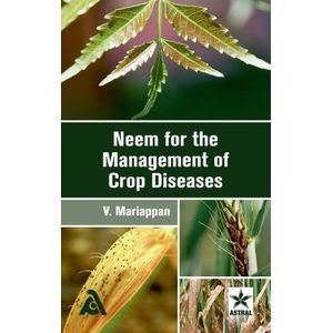 Neem for the Management of Crop Diseases