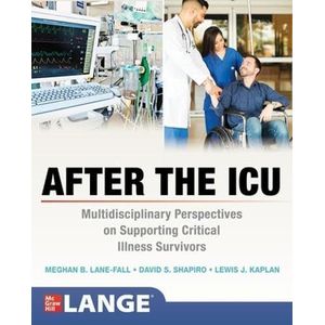 After the ICU: Multidisciplinary Perspectives on Supporting Critical Illness Survivors: Multidisciplinary Perspective on Supporting Critical Illness Survivors ,Ed. :1