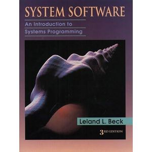 System Software: An Introduction to Systems Programming ,Ed. :3