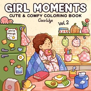 كتاب تلوين Girl Moments Vol.2 للبنات - رسومات كيوت ومريحة للتلوين - كتاب تلوين للاسترخاء والإبداع - صفحات بخطوط عريضة - مناسب للمراهقات والكبار