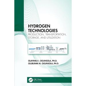 Hydrogen Technologies: Production, Transportation, Storage, and Utilization Hardcover