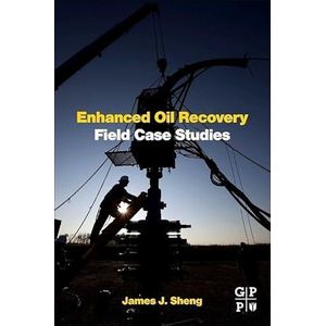 Enhanced Oil Recovery Field Case Studies ,Ed. :1