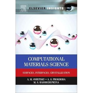 Computational Materials Science: Surfaces, Interfaces, Crystallization (Elsevier Insights) ,Ed. :1