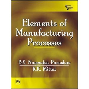 Elements of Manufacturing Processes-India
