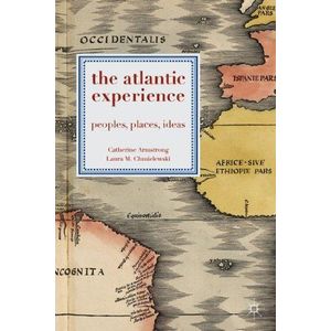 The Atlantic Experience: Peoples, Places, Ideas